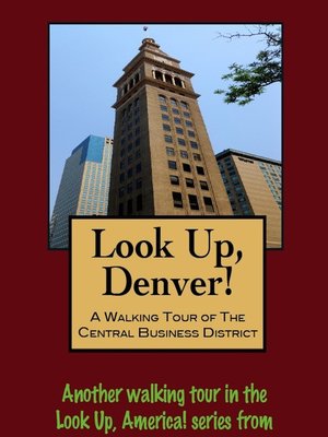 cover image of Look Up, Denver! a Walking Tour of the Central Business District